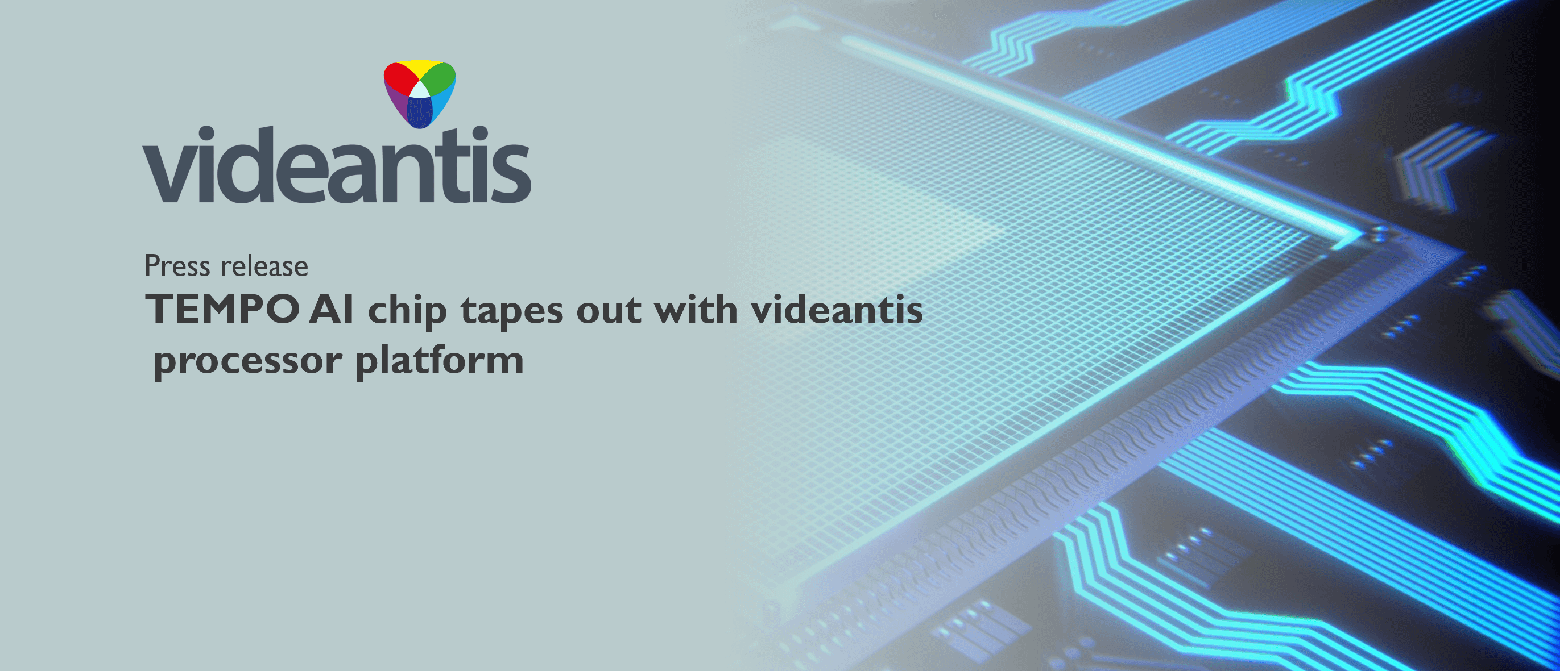 TEMPO AI chip tapes out with videantis processor platform